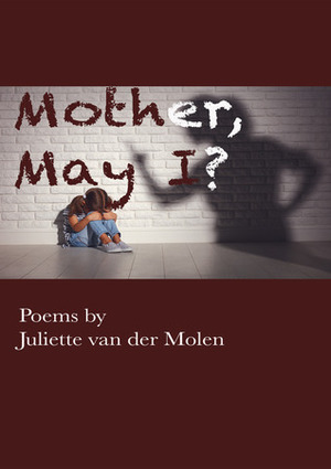 Mother, May I? by Juliette vanderMolen