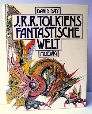 J. R. R. Tolkiens fantastische Welt by David Day