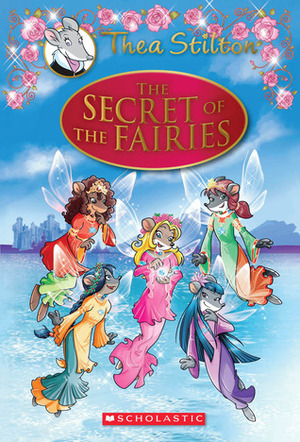 The Secret of the Fairies by Thea Stilton