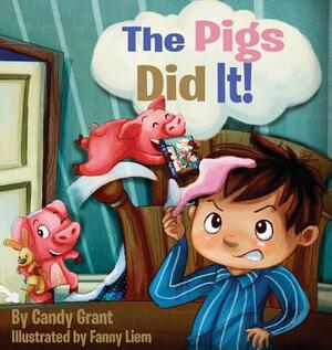 The Pigs Did It! by Candy Grant