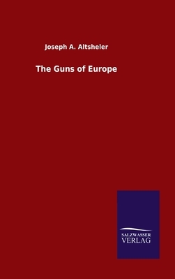 The Guns of Europe by Joseph a. Altsheler