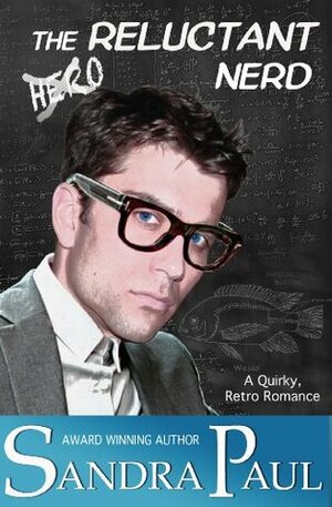 The Reluctant Nerd by Sandra Paul