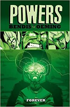 Powers Volume 7: Forever by Brian Michael Bendis, Michael Avon Oeming