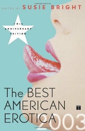 The Best American Erotica 2003 (Best American Erotica) by Susie Bright