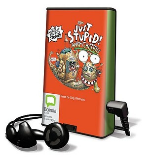 Just Stupid!: Just a Load of Stupid Stories by Andy Griffiths