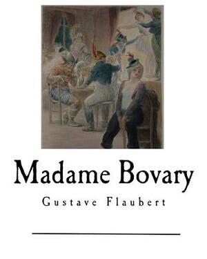 Madame Bovary by Gustave Flaubert