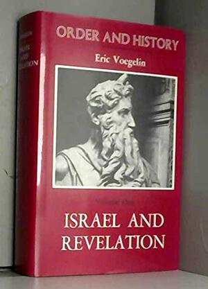 Israel and Revelation by Eric Voegelin