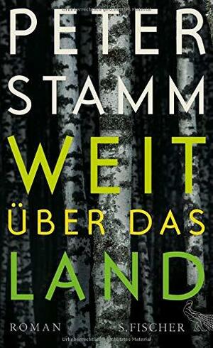 Weit über das Land by Peter Stamm