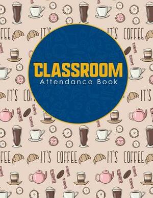 Classroom Attendance Book by Rogue Plus Publishing