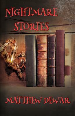 Nightmare Stories by Matthew Dewar