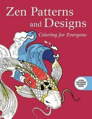 Zen Patterns and Designs: Coloring for Everyone by Skyhorse Publishing