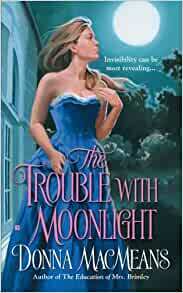 The Trouble with Moonlight by Donna MacMeans