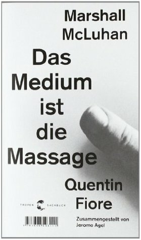 Das Medium ist die Massage by Marshall McLuhan, Quentin Fiore