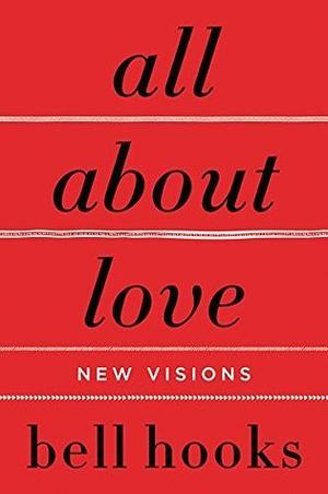 All About Love: New Visions by bell hooks