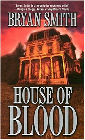 House of Blood by Bryan Smith