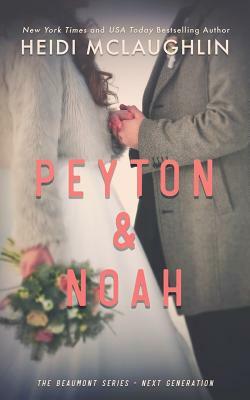 Peyton & Noah by Heidi McLaughlin