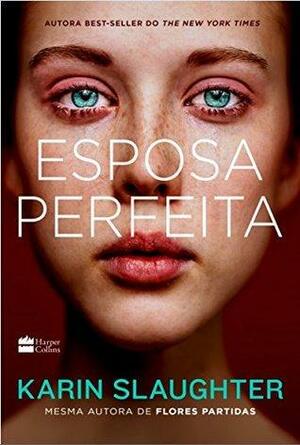 Esposa Perfeita by Karin Slaughter