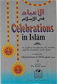 Festivals & Celebrations in Islam by Muhammad Mustafa al-Jibaly