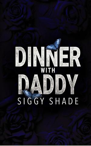 Dinner with Daddy by Siggy Shade