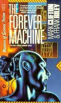 The Forever Machine by Frank Riley, Mark Clifton