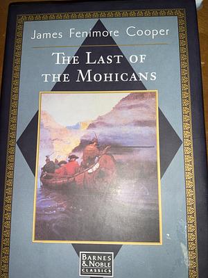 The Last of the Mohicans by James Fenimore Cooper