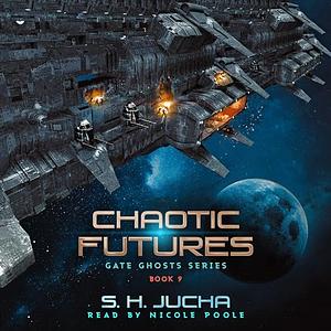 Chaotic Futures by S.H. Jucha