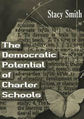 The Democratic Potential of Charter Schools by Stacey Smith