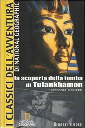 La scoperta della tomba di Tutankhamon by Howard Carter