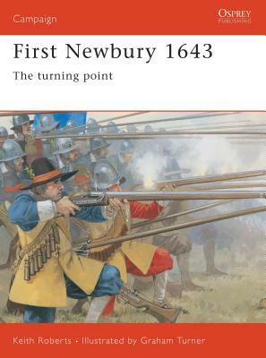 First Newbury 1643: The Turning Point by Keith Roberts