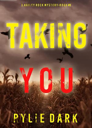 taking you by Rylie Dark