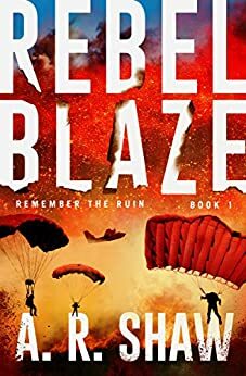 Rebel Blaze by A.R. Shaw