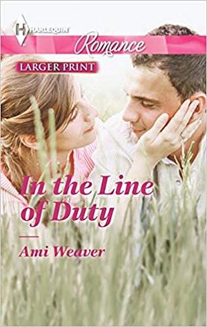 In the Line of Duty by Ami Weaver