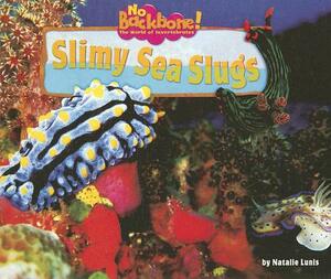 Slimy Sea Slugs by Natalie Lunis