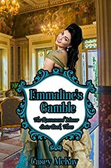 Emmaline's Gamble (The Ravenswood Manor Series Book 3) by Casey McKay