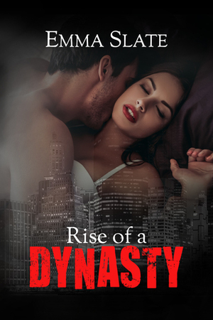 Rise of a Dynasty by Emma Slate