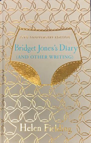 Bridget Jones's Diary (And Other Writing)  by Helen Fielding