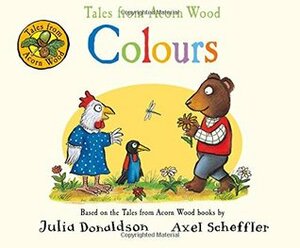Colours by Julia Donaldson, Axel Scheffler