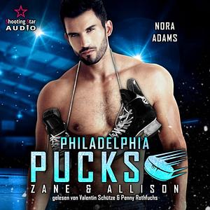 Philadelphia Pucks: Zane & Allison by Nora Adams