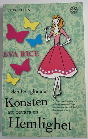 Den bortglömda konsten att bevara en hemlighet by Eva Rice