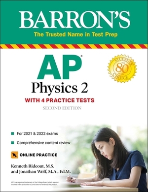 AP Physics 2: With 4 Practice Tests by Jonathan Wolf, Kenneth Rideout