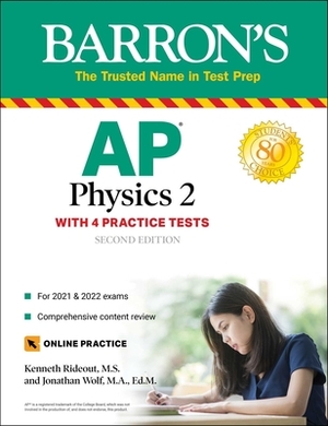 AP Physics 2: With 4 Practice Tests by Kenneth Rideout, Jonathan Wolf