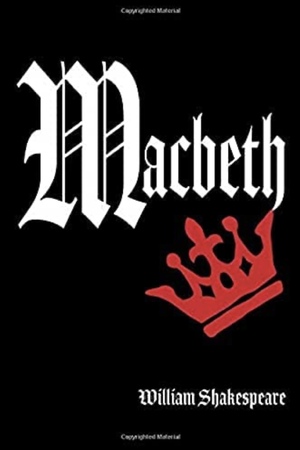 Macbeth by William Shakespeare