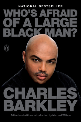 Who's Afraid of a Large Black Man? by Charles Barkley