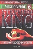 Il miglio verde, Volume 6: L'ultimo viaggio di Coffey by Stephen King