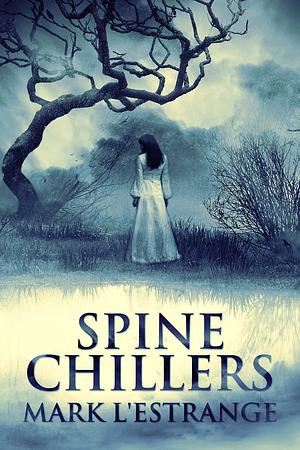 Spine Chillers by Mark L'estrange