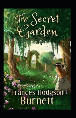 The Secret Garden Illustrated by Frances Hodgson Burnett