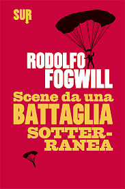 Scene da una battaglia sotterranea by Rodolfo Fogwill