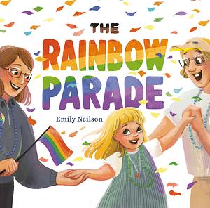 The Rainbow Parade by Emily Neilson