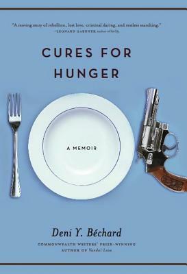 Cures for Hunger by Deni Ellis Béchard