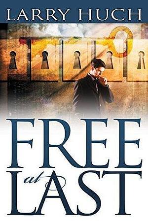 Free at Last: Breaking Generational Curses by Larry Huch, Larry Huch, Benny Hinn